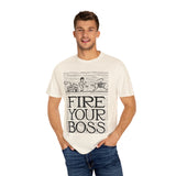Fire Your Boss T-Shirt