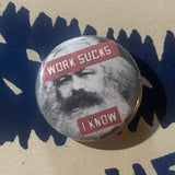 Karl Marx WORK SUCKS button